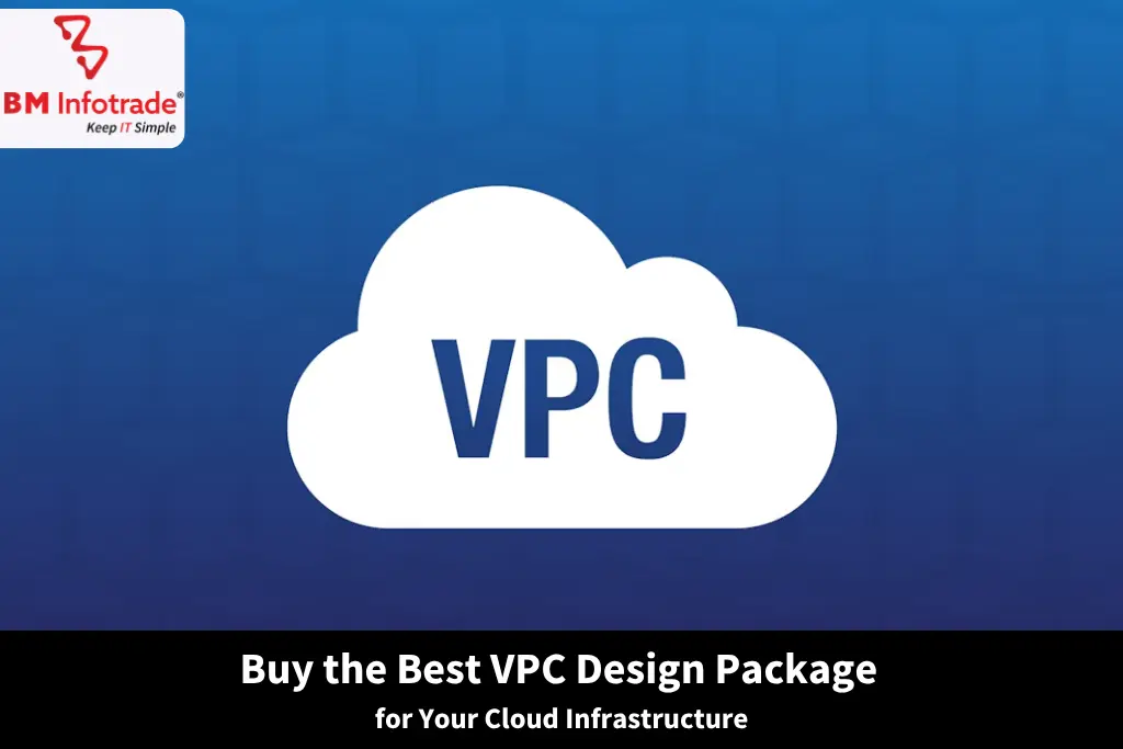 Buy the Best VPC Design Package for Your Cloud Infrastructure
