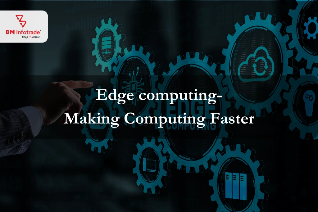 Edge computing-Making Computing Faster