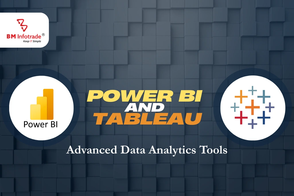 Power BI and Tableau: Advanced Data Analytics Tools