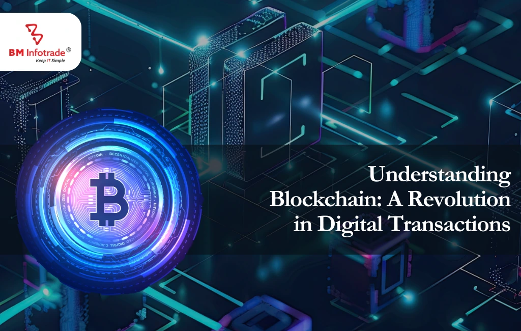 Understanding Blockchain: A Revolution in Digital Transactions