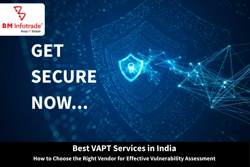 Best VAPT Services in India: How to Choose the Right Vendor for Effective Vulnerability Assessment