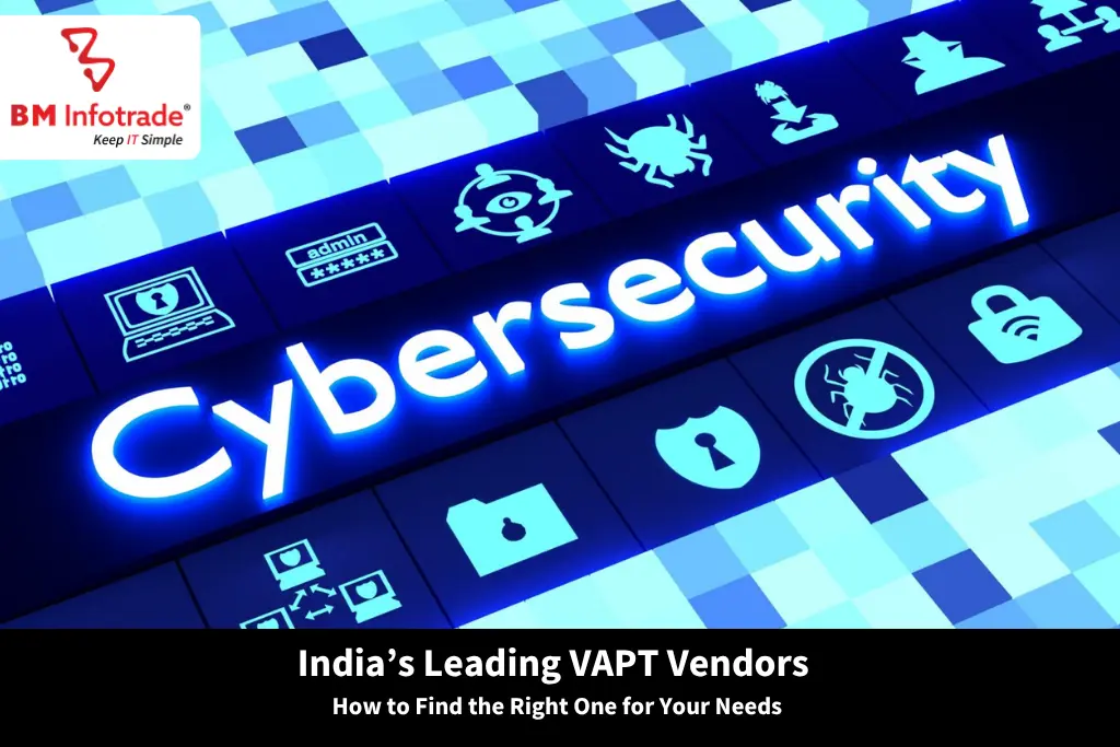 India’s Leading VAPT Vendors: How to Find the Right One for Your Needs